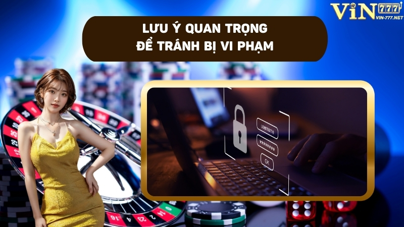 Thành viên cần lưu ý cách sử dụng tài khoản để tránh vi phạm