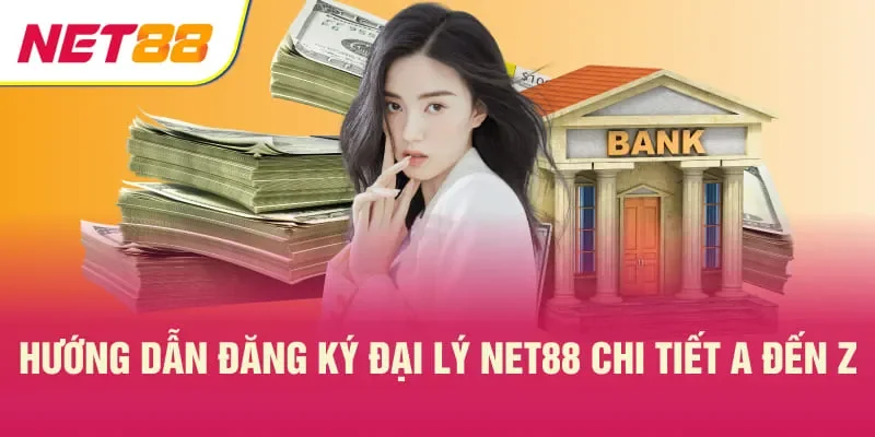 Hướng dẫn đăng ký đại lý net88